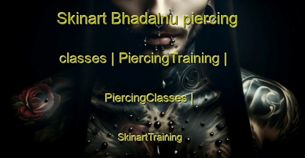 Skinart Bhadalnu piercing classes | PiercingTraining | PiercingClasses | SkinartTraining-Nepal